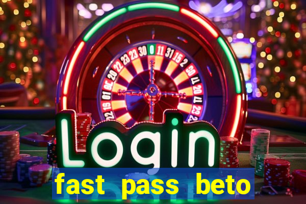fast pass beto carrero valor